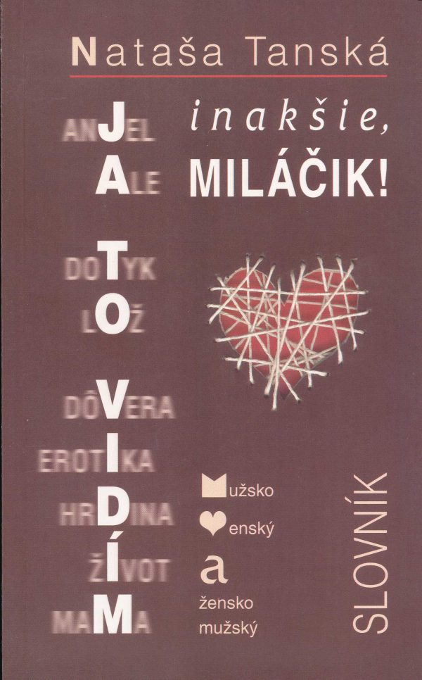 Ja to vidím inakšie, miláčik!